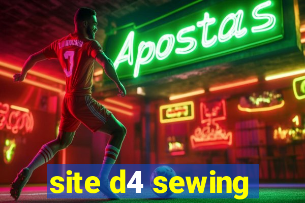 site d4 sewing